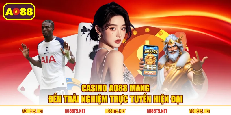 Casino AO88 mang đến trải nghiệm trực tuyến hiện đại